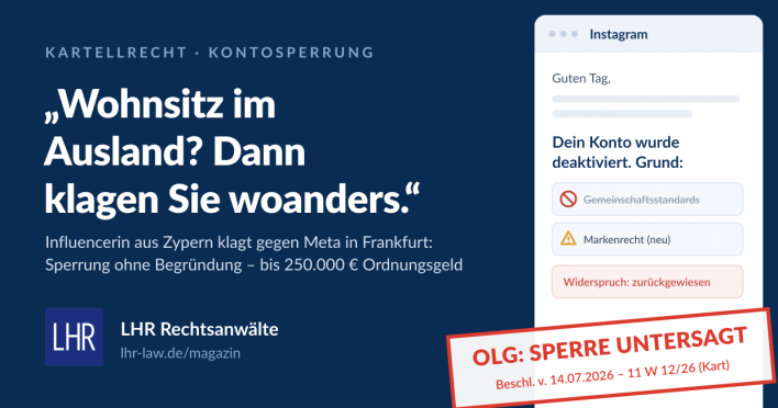 LHR-Praxisfall: OLG Frankfurt verpflichtet Meta zur Entsperrung eines Instagram-Kanals