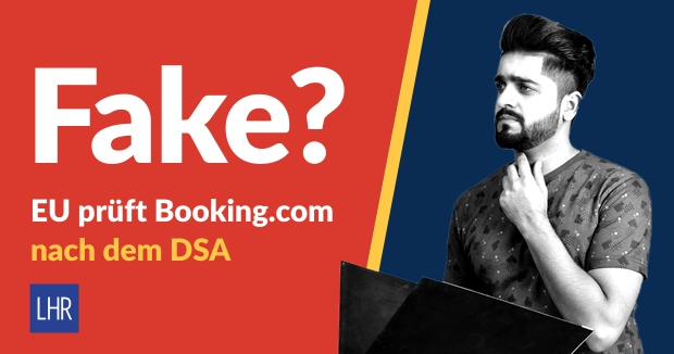 Skeptisch blickender Mann mit Laptop vor roter Fläche mit dem Wort „Fake?“ und dem Hinweis „EU prüft Booking.com nach dem DSA“