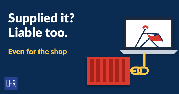 Graphic: a shipping container chained to a laptop showing an imitated deck chair, with the headline “Supplied it? Liable too. Even for the shop”